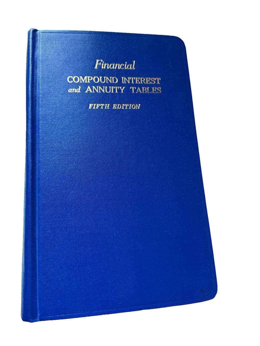 Financial Compound Interest and Annuity Tables by Charles Gushee 5th Edition